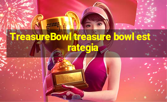 TreasureBowl treasure bowl estrategia