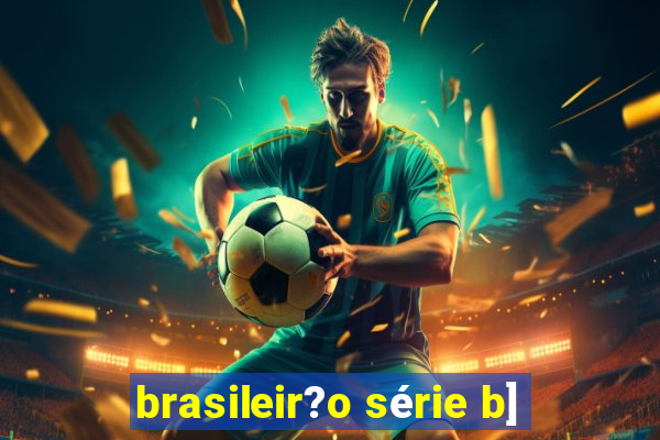 brasileir?o série b]