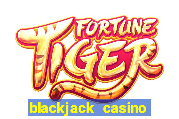 blackjack casino online game