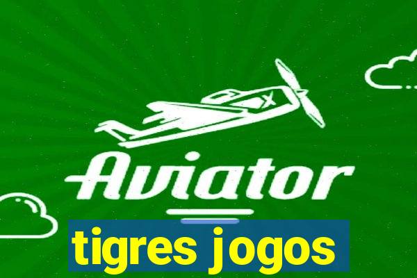 tigres jogos