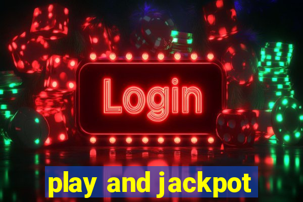 play and jackpot