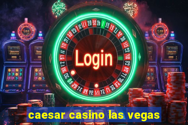 caesar casino las vegas