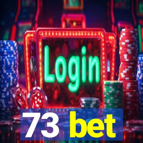 73 bet