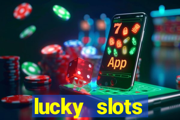 lucky slots dinheiro real