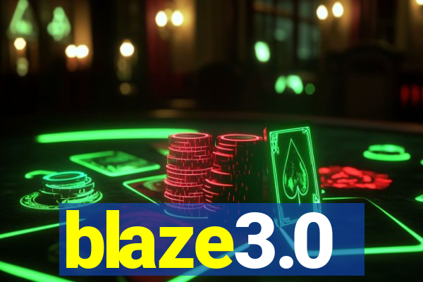 blaze3.0