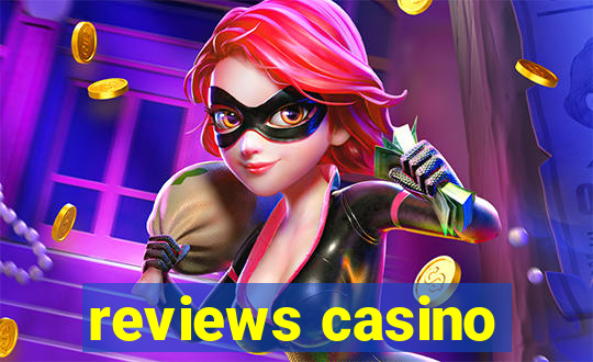 reviews casino