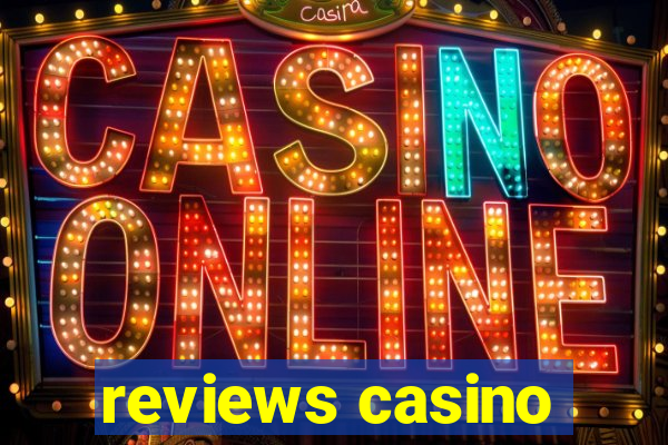 reviews casino