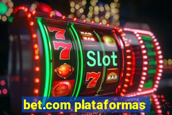 bet.com plataformas