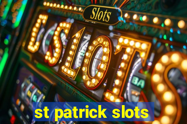 st patrick slots