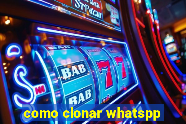 como clonar whatspp