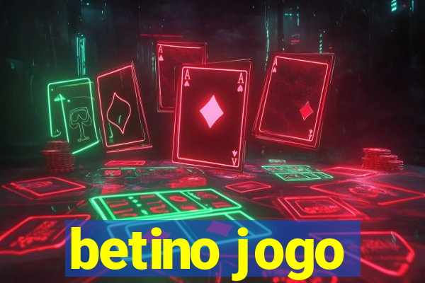 betino jogo