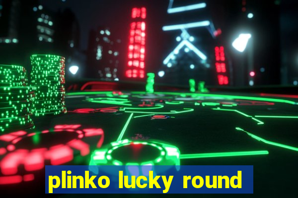 plinko lucky round