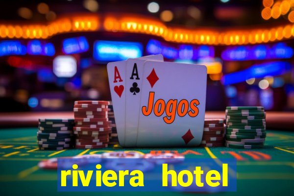 riviera hotel casino vegas