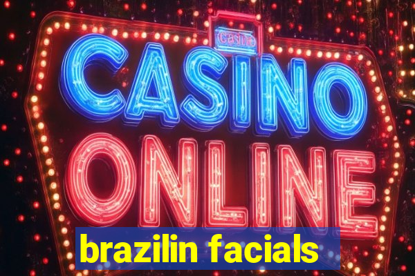 brazilin facials