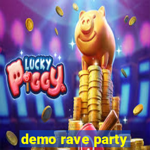 demo rave party