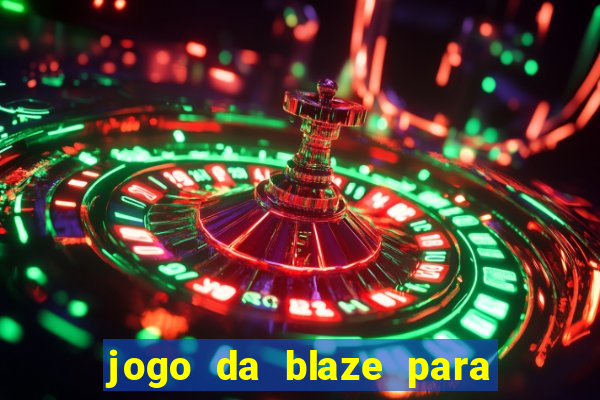 jogo da blaze para ganhar dinheiro