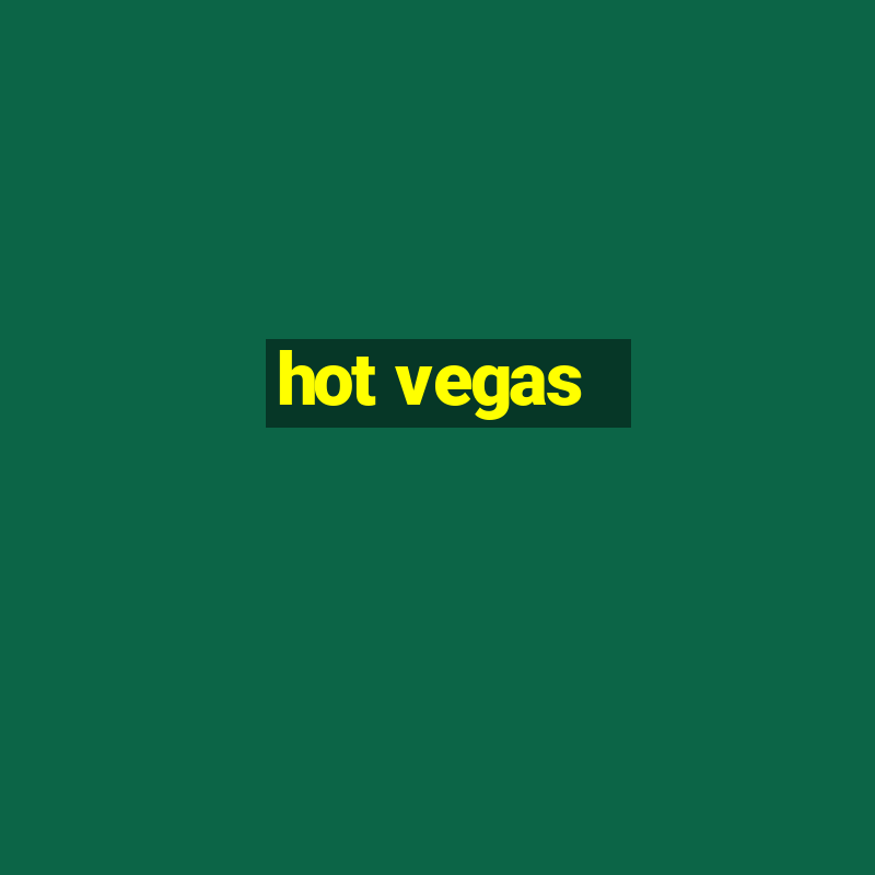 hot vegas