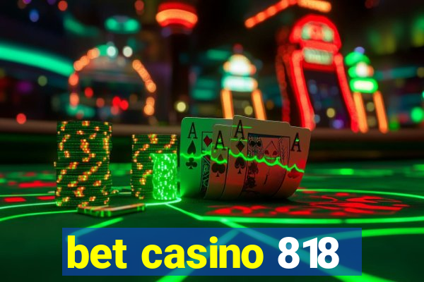 bet casino 818