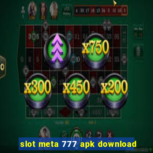 slot meta 777 apk download