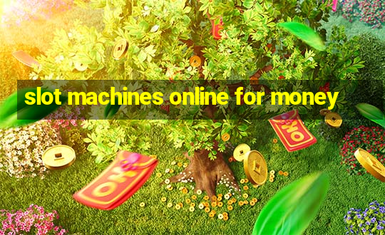 slot machines online for money