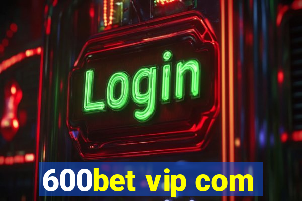 600bet vip com