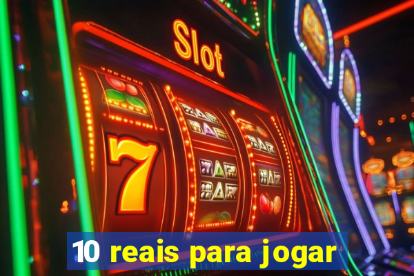 10 reais para jogar