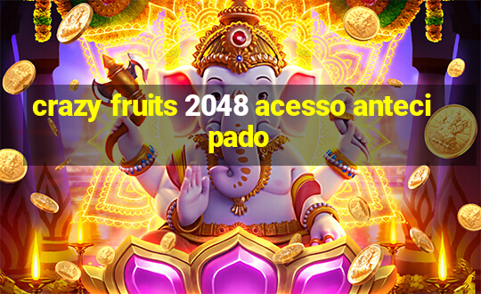 crazy fruits 2048 acesso antecipado