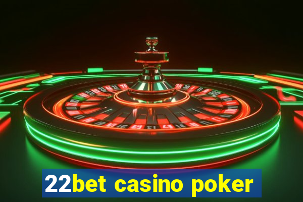 22bet casino poker