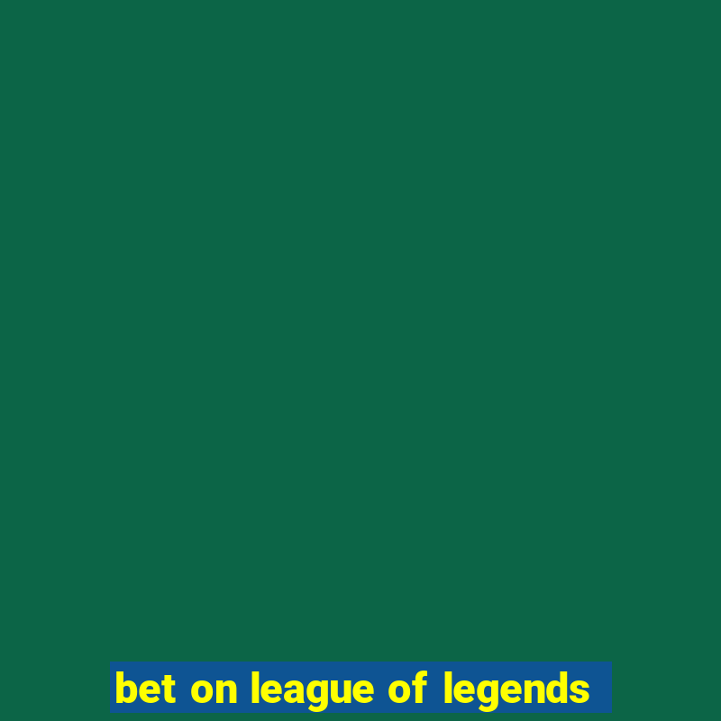 bet on league of legends