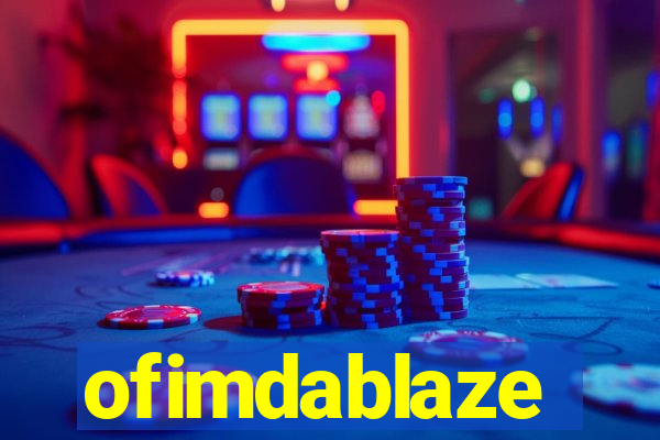 ofimdablaze