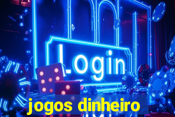 jogos dinheiro