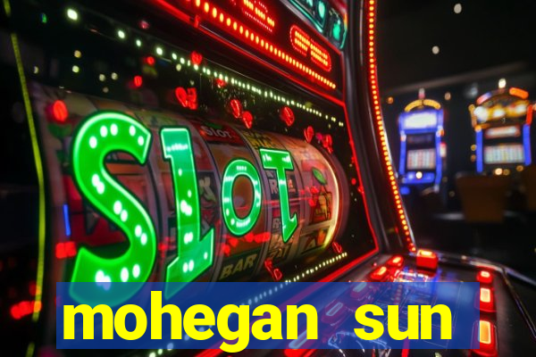 mohegan sun connecticut casino