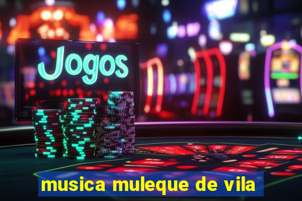 musica muleque de vila