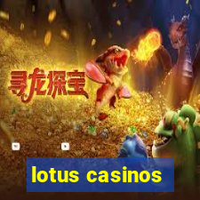 lotus casinos