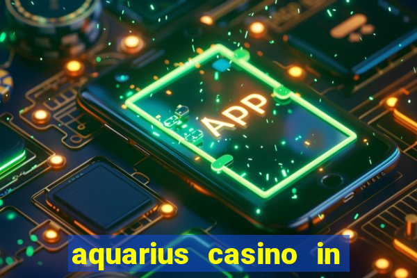 aquarius casino in laughlin nv