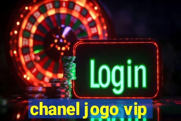 chanel jogo vip