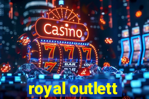 royal outlett