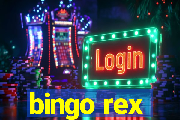 bingo rex