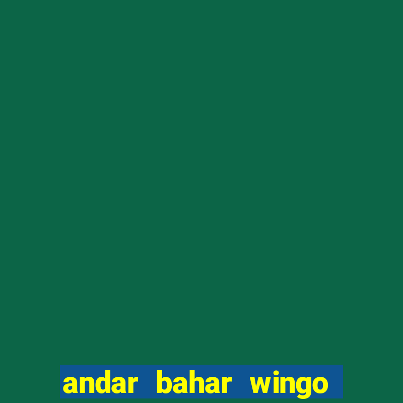 andar bahar wingo pro 2023