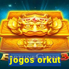 jogos orkut