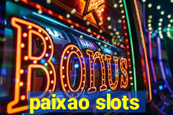 paixao slots