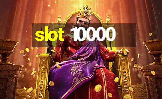 slot 10000