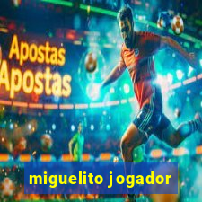 miguelito jogador