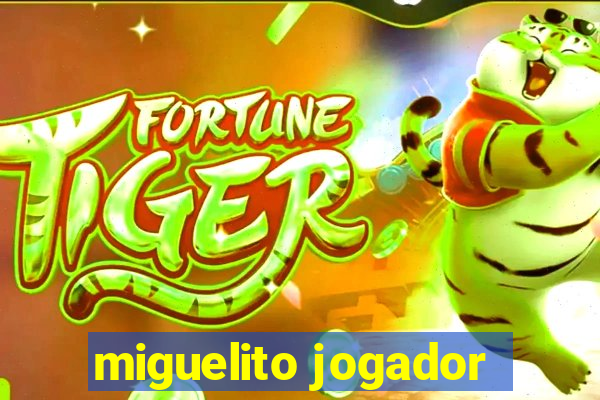 miguelito jogador