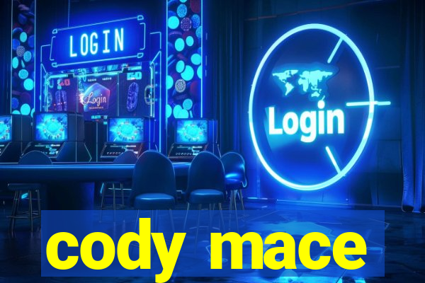 cody mace