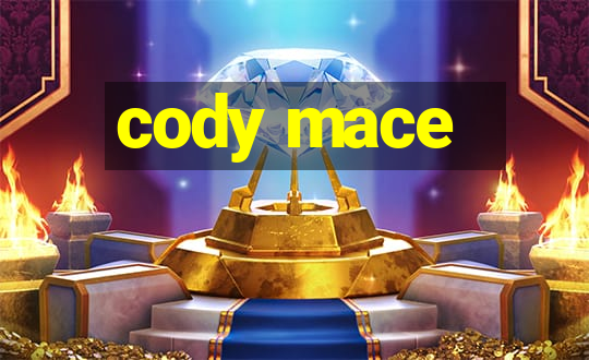 cody mace