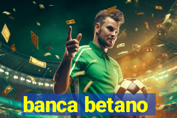 banca betano