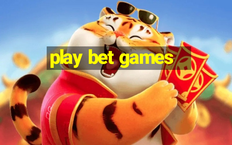 play bet games