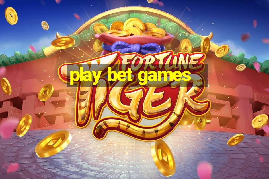 play bet games