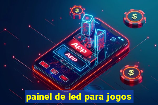 painel de led para jogos